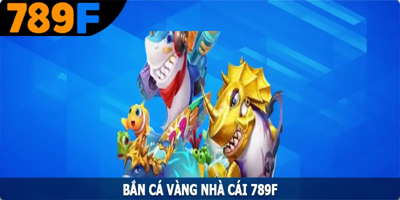 Bắn Cá Vàng - Trò Chơi Giải Trí Không Thể Bỏ Lỡ Năm 2025