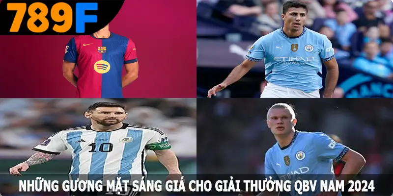 Những gương mặt sáng giá cho giải thưởng QBV nam 2024