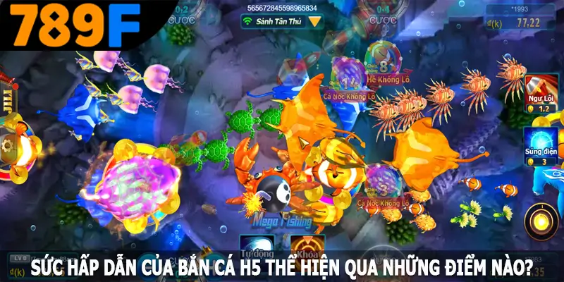 Sức hấp dẫn của bắn cá H5 thể hiện qua những điểm nào?