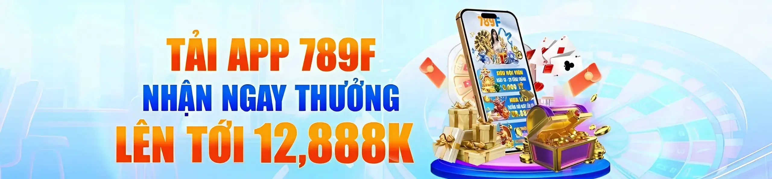Tải app 789F nhận ngay thưởng lên tới 12.888K